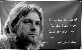Kurt Singer Cobain Tapestry I'd Rather Be Hated for Who I Am Than Be Loved  for Who I'm Not 3x5 Feet Tapestry for Bedroom Aesthetic, Funny and Meme  Tapestries for College Dorm