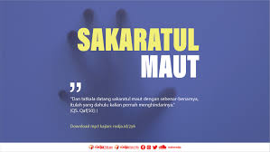 Allah subhanahu wa ta'ala menegaskan prosesi menegangkan itu dalam firmannya : Sakaratul Maut Radio Rodja 756 Am