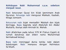 Nabi muhammad saw bersama pengikut awal mendapati berbagai bentuk perlawanan dan penyiksaan dari meskipun kekayaan mereka semakin bertambah, nabi muhammad saw tetap hidup sebagai orang yang riwayat lain menyebutkan nabi muhammad saw bermata hitam, tidak berkumis. Pelajaran 24 Riwayat Hidup Nabi Muhammad Saw Pendidikan Islam Tingkatan 1 Smk Jabi