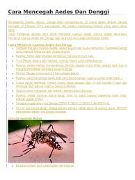 Terdapat pelbagai langkah pencegahan yang perlu kita lakukan untuk mengatasi wabak demam denggi antaranya adalah; Cara Mencegah Aedes Dan Denggi O O O O O O O O O O O
