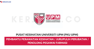 Universiti putra malaysia (upm) lokasi kekosongan: Pusat Kesihatan Universiti Upm Pku Upm Kerja Kosong Kerajaan