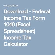 Download Federal Income Tax Form 1040 Excel Spreadsheet Income Tax Calculator Tax Return Federal Income Tax Tax Forms