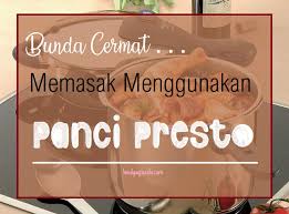 Sperma memiliki daya tahan yang lama jika kondisi di sekitarnya mendukung. Bunda Cermat Memasak Menggunakan Panci Presto Lendyagasshi