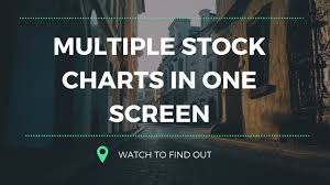 multiple stock charts in one screen