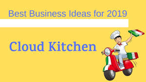 Cloud Kitchen Best Business Idea Of 2019 India Hindi Cloud Kitchen Best Business Ideas Kitchen Concepts