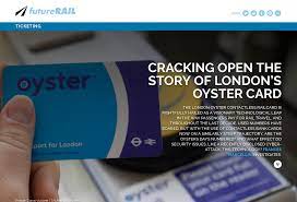 You then use them as you get on and off every tube or. Cracking Open The Story Of London S Oyster Card Future Rail Issue 80 December 2019