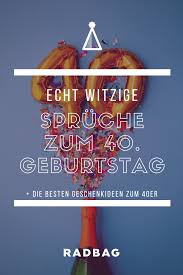 Spruche Zum 40 Geburtstag Und Die Besten Geschenkideen Spruche Zum 40 Spruche Zum 40 Geburtstag Gluckwunsche Zum 40