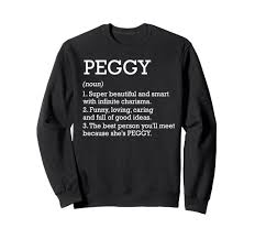 Amazon.com: Peggy Definition Personalized Name Peggy Funny Birthday  Sweatshirt : Clothing, Shoes & Jewelry