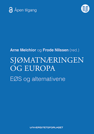 Leder i fellesforbundet jørn eggum. Sjomatnaeringen Og Europa Eos Og Alternativene