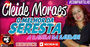 CD CLEIDE MORAES A RAINHA DA SAUDADE SÓ SERESTA - Radio Mania Do ...