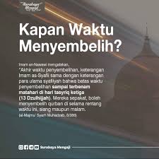 Lalu, kapan waktu penyembelihan kurban dan batas akhir waktu penyembelihannya? Surabaya Mengaji Kapan Waktu Menyembelih Hewan Qurban Mengenai Waktu Penyembelihan Qurban Dijelaskan Dalam Hadits Berikut Dari Anas Bin Malik Radhiyallahu Anhu Ia Berkata Bahwa Nabi Shallallahu Alaihi Wa Sallam Bersabda