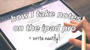 How I Take Notes On My Ipad Pro Write Neatly How I Take Notes Ipad Pro Ipad