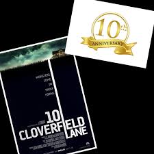 Happy Anniversary 10 Cloverfield Lane I love this movie, it's got such an  amazing cast, and it keeps you on your toes for the entire movie. It was my  favorite movie of