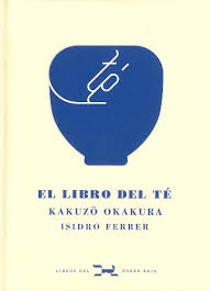 Libro de las preguntas isidro ferrer. El Libro Del Te Kakuzo Okakura Biblioteca De Aragon
