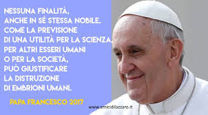 Nel prosieguo della catechesi guarire il mondo, oggi all' udienza generale papa francesco ha parlato del tema della speranza e della sussidiarietà, ovvero dell'aiuto e sostegno reciproco. No Alla Distruzione Di Embrioni Umani Papa Francesco