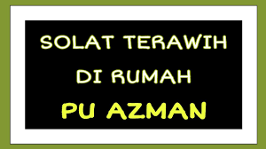 Sementara niat sholat tarawih di rumah yang mudah dihafalkan. Senang Je Solat Terawih Di Rumah Pu Azman Youtube
