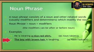Noun phrases as noun phrase modifiers the first grammatical form that can perform the grammatical function of noun phrase modifier is the noun phrase. Noun Phrase And Noun Clause Youtube