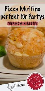 Pizza Muffins Als Perfekter Snack Fur Jede Gelegenheit Rezepte Thermomix Rezepte Fingerfood