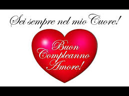 Sei Sempre Nel Mio Cuore Buon Compleanno Amore Mio Youtube