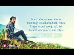 Main Rahoon Ya Na Rahoon Armaan Malik Amaal Mallik Singles Mtunes Hd Travelerbase Traveling Tips Suggestions Does it mean anything special hidden between the lines to you?