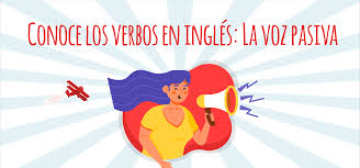 Maybe you would like to learn more about one of these? Conoce Los Verbos En Ingles La Voz Pasiva Elblogdeidiomas Es