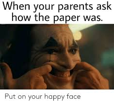 Where did the awesome face meme come from? 25 Best Memes About Put On Your Happy Face Put On Your Happy Face Memes