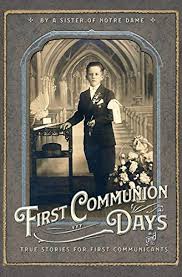 Use it or lose it they say, and that is certainly true when it. First Communion Days And True Stories For First Communicants By Sr Julie Du St Esprit