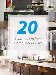 117 photos · curated by christine mckenzie. 20 Beautiful Kitchens Moms Would Love Home Design Lover