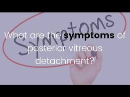 Sometimes, the label comes off cleanly, but other if you have recently had a vitreous detachment, watch carefully for symptoms of retinal detachment, such as flashes of light, a shower. What Are The Symptoms Of Posterior Vitreous Detachment Youtube