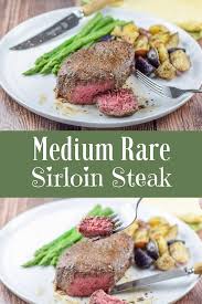 This Is The Perfect Way To Cook Medium Rare Sirloin Steak You Bake It To The Perfect Doneness Every Single Filet Recipes Sirloin Steaks Pork And Beef Recipe
