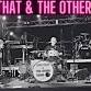 "This That & The Other Thing" Live!