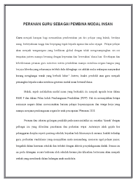 Sebagainya.secara keseluruhannya, sekolah berperanan sebagai agen sosialisasi dalam membentuk perpaduan antara etnik dan menyediakan persekitaran yang baik untuk pelajar berinteraksi dengan pelbagai etnik.hasil kajian ini dapat membantu guru dan pelajar dalam. Peranan Guru Sebagai Pembina Modal Insan