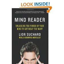 Renowned mentalist lior suchard has mystified audiences all over the world with demonstrations of his phenomenal gifts of mind reading, thought influencing, . Book Amazon Com Mind Reader Unlocking The Power Of Your Mind To Get What You Want 97800620873 Mind Reader Get What You Want Mindfulness