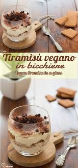 Le ricette senza carne, senza pesce e senza formaggi sono tante, dagli antipasti ai dolci, potete preparare interi. Tiramisu Vegan In Bicchiere Tiramiuu Vegan Tiramisu In Bicchiere Dolce Al Cucchiaio Dolce Light Cucina Ricette Ciocc Ricette Cibo Vegano Ricette Vegane