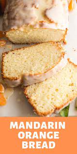 Mandarin Orange Bread Orange Recipes Dessert Orange Bread Recipe Fruit Recipes
