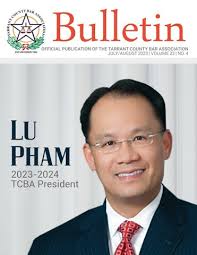 Tarrant County Bar Association Bar Bulletin (July/August 2023) by Tarrant  County Bar Association Bar Bulletin