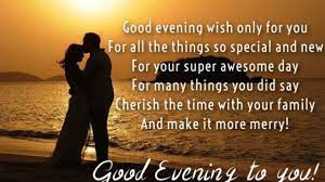 A happy good night love message sent to your beloved with lots of love will be cherished forever! Good Evening Love Quotes Messages And Poems With Images