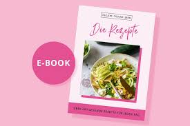 Auf unserer seite finden sie über 80.000 gesunde rezepte, interessante artikel zum thema kluge ernährung sowie wertvolle tipps. E Book Uber 200 Gesunde Rezepte Fur Jeden Tag