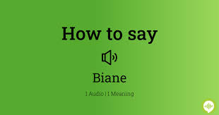 How to pronounce Biane | HowToPronounce.com