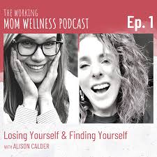 S2:1 Losing Yourself & Finding Yourself Again with Alison Calder