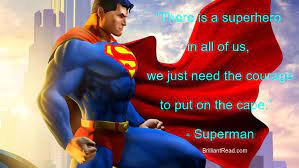 Heroes are made by the paths they choose, not the powers they are graced with. Top 25 Motivational Superman Quotes On Life And Success Brilliantread Media