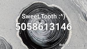 Hope you all enjoy and god bless! Sweet Tooth Roblox Id Roblox Music Codes