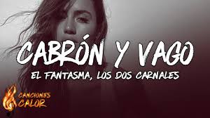Ahora que aquí estoy parado de los que se fueron y un trago. El Fantasma Los Dos Carnales Cabron Y Vago Letra Youtube