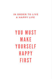 You Can Create Your Own Happiness Make You Happy Quotes Happy Quotes Life Quotes