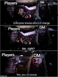 Dnd Memes On Twitter We Are In Charge Right Dnd Gamenight Dndmemes Fantasy D20 Meme Druid