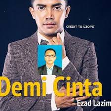 Jika anda adalah penggemar penyanyi ezad lazim maka anda harus menginstal lagu ezad lazim mp3 : Ezad Lazim Demi Cinta Lirik