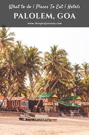 Take A Look At This Guide To One Of The Best Beaches In Goa Palolem Beach Palolem Beach Is Located In The South Goa Distri Palolem Beach Huts Goa Travel Goa