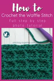 Using filet crochet, you can create gorgeous projects that resemble lace; How To Crochet The Waffle Stitch Step By Step Tutorial