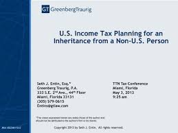 However, you're only responsible for paying inheritance tax. U S Income Tax Planning For An Inheritance From A Non U S Person