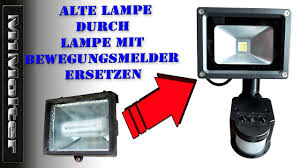 Ich bräuchte dringend einen schaltplan, kann mir da jemand helfen? Lampe Durch Lampe Mit Bewegungsmelder Austauschen Strahler Einbauen Von M1molter Youtube